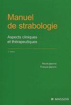 Couverture du livre « Manuel de strabologie pratique ; aspects cliniques et therapeutiques » de Nicole Jeanrot aux éditions Elsevier-masson
