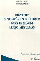 Couverture du livre « Identites et strategies politiques dans le monde arabo-musulman » de Chabry aux éditions Editions L'harmattan
