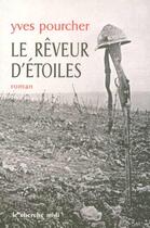 Couverture du livre « Le reveur d'etoiles » de Yves Pourcher aux éditions Cherche Midi