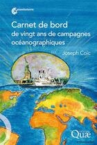 Couverture du livre « Carnet de bord de vingt ans de campagnes océanographiques » de Joseph Coic aux éditions Quae