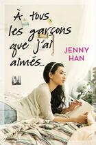 Couverture du livre « Les amours de Lara Jean Tome 1 : à tous les garçons que j'ai aimés » de Jenny Han aux éditions Panini