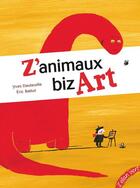 Couverture du livre « Z'animaux bizArt » de Eric Battut et Yves Dauteuille aux éditions Elan Vert