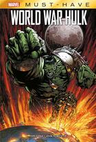 Couverture du livre « World War Hulk » de Greg Pak et John Romita Jr aux éditions Panini