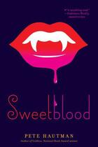 Couverture du livre « Sweetblood » de Pete Hautman aux éditions Simon & Schuster Books For Young Readers