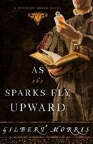 Couverture du livre « As the Sparks Fly Upward » de Gilbert Morris aux éditions Howard Books