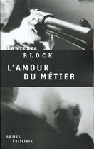 Couverture du livre « L'amour du metier » de Lawrence Block aux éditions Seuil