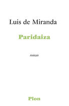 Couverture du livre « Paridaiza » de Luis De Miranda aux éditions Plon