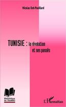 Couverture du livre « Tunisie : la révolution et ses passés » de Nicolas Dot-Pouillard aux éditions Editions L'harmattan
