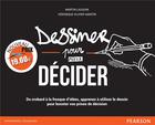 Couverture du livre « Dessiner pour mieux décider » de Martin Lauquin et Veronique Olivier-Martin aux éditions Pearson