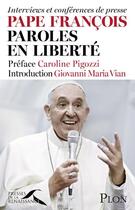 Couverture du livre « Pape François, paroles en liberté » de Vian Giovanni Maria aux éditions Presses De La Renaissance