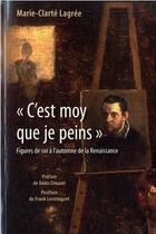 Couverture du livre « C est moy que je peins » de Lagree Marie Cl aux éditions Sorbonne Universite Presses