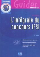 Couverture du livre « L integrale du concours ifsi 3e edition (3e édition) » de Victor Sibler aux éditions Lamarre