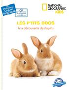 Couverture du livre « Mes premières lectures - CP je commence à lire ; les p'tits docs ; à la découverte des lapins » de  aux éditions Hachette Enfants