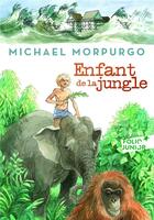 Couverture du livre « Enfant de la jungle » de Michael Morpurgo aux éditions Gallimard-jeunesse