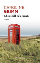 Couverture du livre « Churchill m'a menti » de Caroline Grimm aux éditions Flammarion