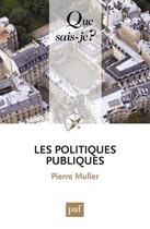 Couverture du livre « Les politiques publiques (10e. édition) » de Pierre Muller aux éditions Que Sais-je ?