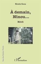 Couverture du livre « À demain, Ninou... » de Nicole Godin aux éditions L'harmattan
