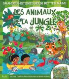 Couverture du livre « GRANDES HISTOIRES POUR PETITES MAINS ; la jungle » de Frederica Lossa aux éditions Piccolia