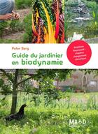 Couverture du livre « Guide du jardinier en biodynamie » de Peter Berg aux éditions Bio Dynamique