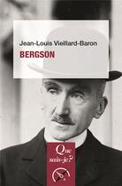 Couverture du livre « Bergson » de Jean-Louis Vieillard-Baron aux éditions Que Sais-je ?