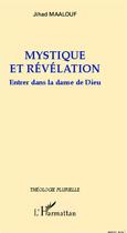 Couverture du livre « Mystique et révélation ; entrer dans la danse de Dieu » de Jihad Maalouf aux éditions L'harmattan