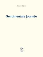 Couverture du livre « Sentimentale journée » de Pierre Alferi aux éditions P.o.l