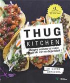 Couverture du livre « Thug kitchen ; mangez comme si votre p*tain de vie en dépendait ! le livre officiel » de  aux éditions L'age D'homme V
