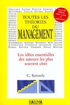 Couverture du livre « Toutes théories management : les idées essentielles des auteurs les plus souvent citées (2e édition) » de Carol Kennedy aux éditions Maxima