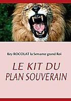 Couverture du livre « Le kit du plan souverain » de Key Rocolat aux éditions Books On Demand