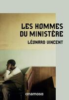 Couverture du livre « Les hommes du ministère » de Leonard Vincent aux éditions Anamosa