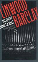 Couverture du livre « Du bruit dans la nuit » de Linwood Barclay aux éditions J'ai Lu