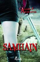 Couverture du livre « Samhain » de Cassandre F. Amaranthe aux éditions Rebelle Editions
