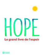 Couverture du livre « Hope ; le grand livre de l'espoir » de  aux éditions Editions De L'homme