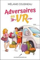 Couverture du livre « Adversaires en VR » de Melanie Cousineau aux éditions Les Editeurs Reunis
