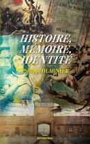 Couverture du livre « Histoire, mémoire, identité » de Philippe Olagnier aux éditions Editions Maia
