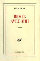 Couverture du livre « Reste avec moi » de Xavier Patier aux éditions Gallimard