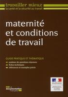 Couverture du livre « Maternité et conditions de travail ; guide pratique et thématique » de  aux éditions Documentation Francaise