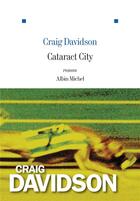 Couverture du livre « Cataract City » de Craig Davidson aux éditions Albin Michel