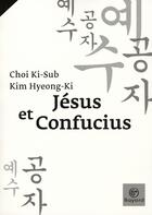 Couverture du livre « Jésus et Confucius » de Kisub/Hyeongki aux éditions Bayard
