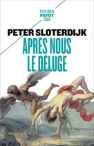 Couverture du livre « Après nous le déluge » de Peter Sloterdijk aux éditions Editions Payot