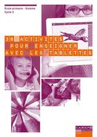 Couverture du livre « 30 activités pour enseigner avec les tablettes » de Garcia Alain aux éditions Crdp D'aix Marseille