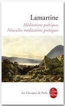 Couverture du livre « Méditations poétiques ; nouvelles méditations poétiques » de Alphonse De Lamartine aux éditions Le Livre De Poche