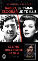 Couverture du livre « Pablo, je t'aime, Escobar, je te haïs » de Virginia Vallejo aux éditions J'ai Lu