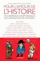 Couverture du livre « Pour l'amour de l'histoire » de Jeanne Guerout et Collectif aux éditions Les Arenes