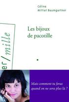 Couverture du livre « Les bijoux de pacotille » de Celine Milliat Baumgartner aux éditions Arlea