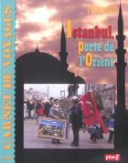 Couverture du livre « Istanbul, porte de l'orient » de Giraud et Rey aux éditions Pemf