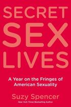 Couverture du livre « Secret Sex Lives » de Spencer Suzy aux éditions Penguin Group Us