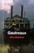 Couverture du livre « Nos disparus » de Tim Gautreaux aux éditions Seuil