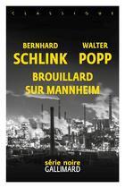 Couverture du livre « Brouillard sur Mannheim : Une enquête du privé Gerhard Selb » de Schlink/Popp/Platini aux éditions Gallimard