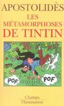 Couverture du livre « Les metamorphoses de tintin » de Apostolides Jean Mar aux éditions Flammarion
